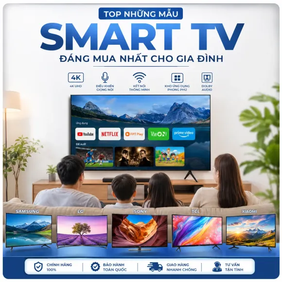 Top Những Mẫu Smart TV Đáng Mua Nhất Cho Gia Đình Trong Năm Nay